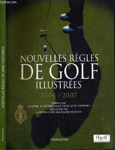 NOUVELLES REGLES DE GOLF ILLUSTREES 2004/2007.