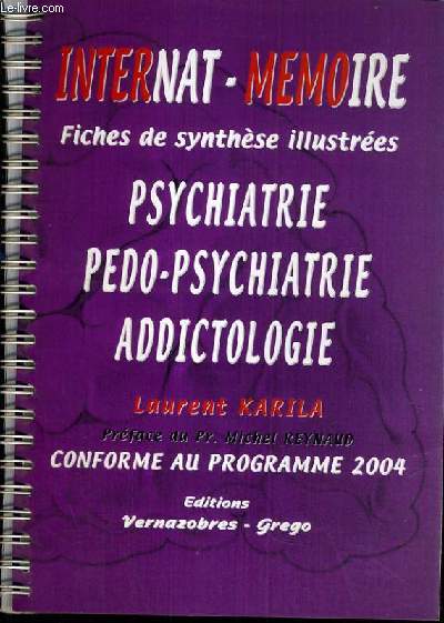 PSYCHIATRIE - PEDO-PSYCHIATRIE - ADDICTOLOGIE / INTERNAT - MEMOIRE - FICHES DE SYNTHESE ILLUSTREES - CONFORME AU PROGRAMME 2004.
