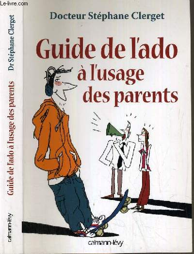 GUIDE DE L'ADO A L'USAGE DES PARENTS.