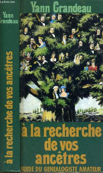 A LA RECHERCHE DES VOS ANCETRES. - GUIDE DE GENEALOGISTE AMATEUR.