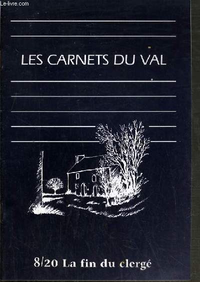 LES CARNETS DU VAL 8/20 LA FIN DU CLERG.