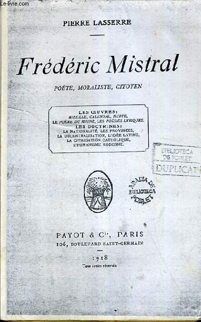 FREDERIC MISTRAL - POETE, MORALISTE, CITOYEN.