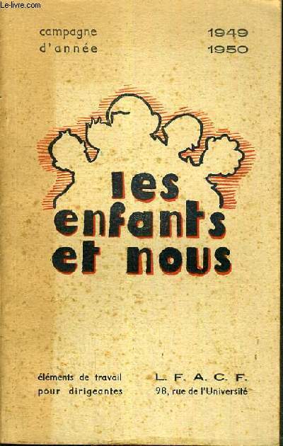 LES ENFANTS ET NOUS - ELEMENTS DE TRAVAIL POUR DIRIGEANTES- CAMPAGNE D'ANNEE 1949-1950.