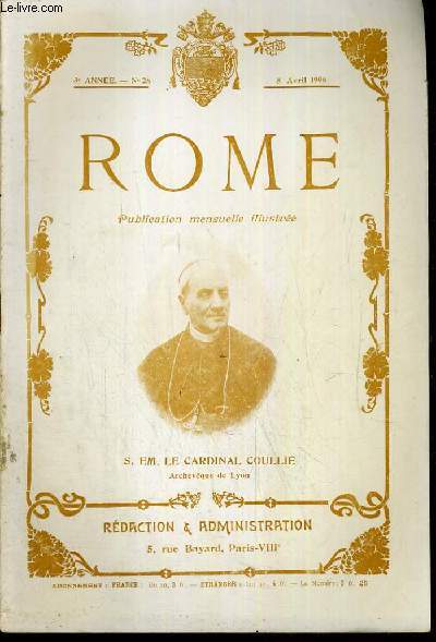 ROME N 28 - 8 AVRIL.1906 / SON EMINENCE LE CARDINAL COULLI - Le discour su saint-pierre aux nouveaux vque, vers l'avenir, aux martyrs de castelfidardo, un cho de la sparation en Italie, un salon perosi  Rome ECT ....