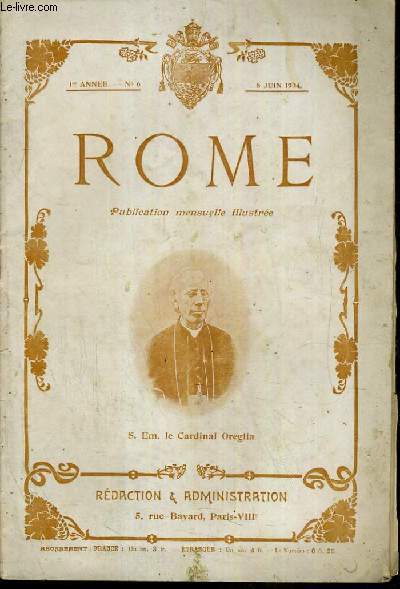 ROME N 6 - 8 JUIN.1904 / SON EMINENCE LE CARDINAL OREGLIA - le voyage de M. loubet  Rome, la secrtairerie d'Etat, le retour au chant grgorien, les fontaines de Rome, l'oeuvre de la propagation de la foi, la doctrine de saint bonaventure ECT ....