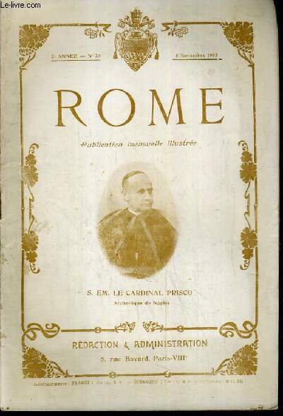 ROME N 23 - 8 NOV.1905 / SON EMINENCE LE CARDINAL PRISCO - lettre de S.S. PIE X, mes impressions de Rome, les socits de sport au vatican, la dsolation en calabre, 5me centenaire de PIE II, les plerins franais aux pieds du saint-pierre ETC....