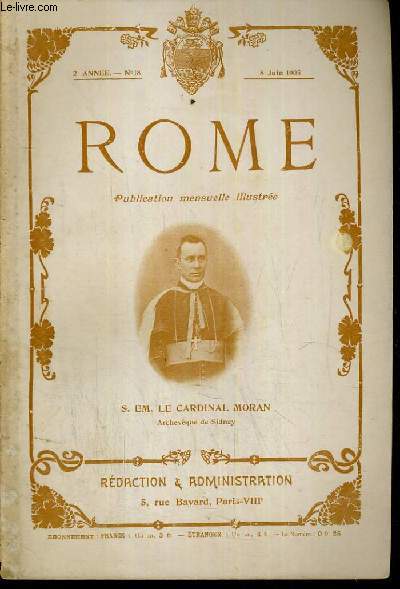 ROME N 18 - 8 JUIN 1905 / SON EMINENCE LE CARDINAL MORAN - le concordat de 1801, les pronotaires apostoliques, un tmoin de l'histoire: le colise, le saint-pre et l'institut catholique de paris, au congrs d'athnes.