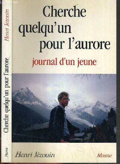 CHERCHE QUELQU'UN POUR L'AURORE - JOURNAL D'UN JEUNE.
