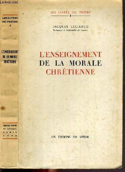 L'ENSEIGNEMENT DE LA MORALE CHRETIENNE / LES LIVRES DU PRETRE N3.