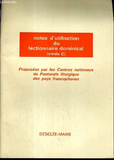 NOTES D'UTILISATION DU LECTIONNAIRE DOMINICAL (ANNEE C).