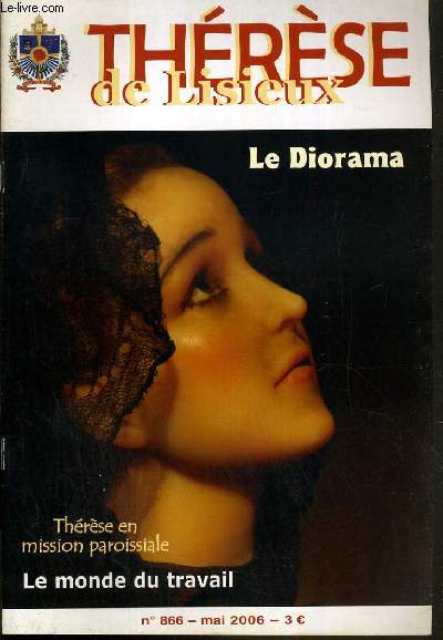 THERESE DE LISIEUX N866 - MAI 2006 / LE DIORAMA - LE MONDE DU TRAVAIL