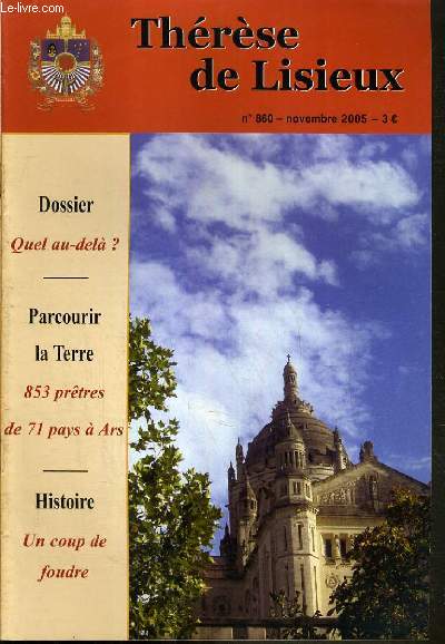 THERESE DE LISIEUX N860 - NOVEMBRE 2005 / DOSSIER: QUEL AU-DELA ?, PARCOURIR LA TERRE.