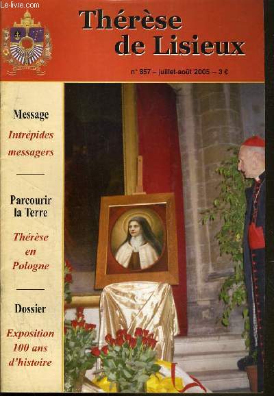 THERESE DE LISIEUX N857 - JUILLET/AOUT 2005 / MESSAGE: INTREPIDES MESSAGERS, PARCOURIR LA TERRE.