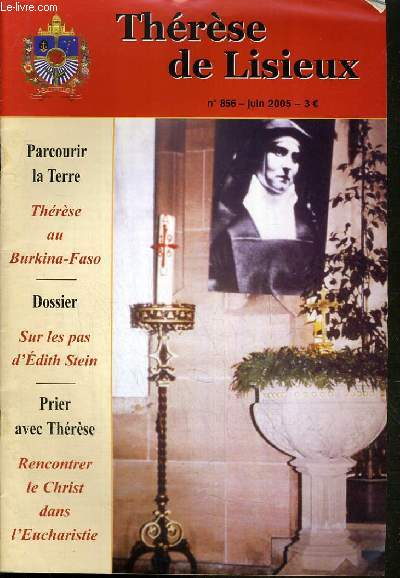 THERESE DE LISIEUX N856 - JUIN 2005 / PARCOURIR LA TERRE: THERESE AU BURKINO-FASO, DOSSIER: SUR LES PAS D'EDITH STEIN.