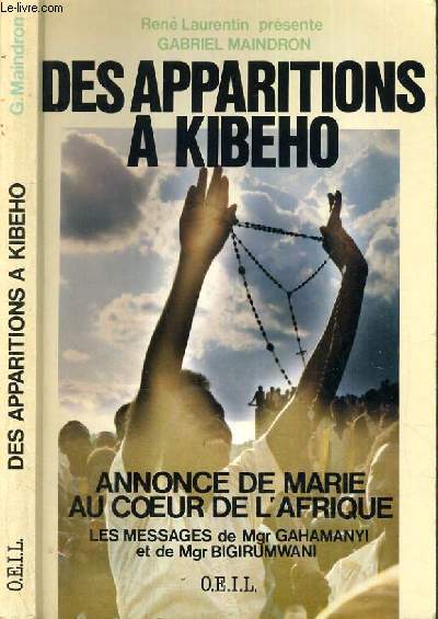 DES APPARITIONS A KIBEHO - ANNONCE DE MARIE AU COEUR DE L'AFRIQUE - LES MESSAGES DE MGR GAHAMANYI ET DE MGR BIGIRUMWANI.