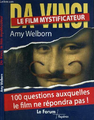 DA VINCI - LE FILM MYSTIFICATEUR - 100 QUESTION AUXQUELLES LE FILM NE REPONDRA PAS !