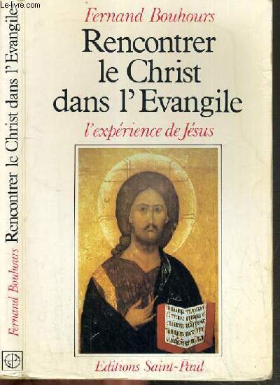 RENCONTRER LE CHRIST DANS L'EVANGILE - L'EXPERIENCE DE JESUS.