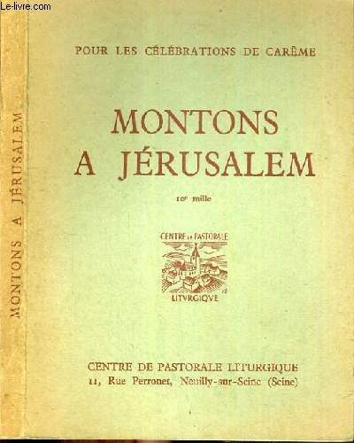 POUR LES CELEBRATIONS DE CAREME MONTONS A JERUSALEM.