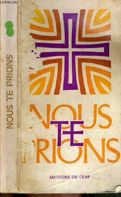NOUS TE PRIONS - 30 PSAUMES - INVITATOIRES - HYMNES - ANTIENNES - ORAISONS / COLLECTION LA BIBLE ET SON MESSAGE.