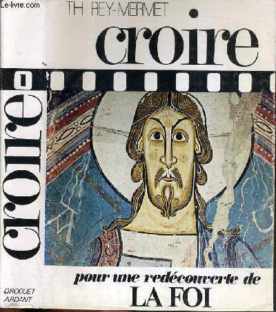 CROIRE - TOME 1. POUR UNE REDECOUVERTE DE LA FOI