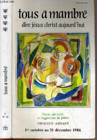 TOUS A MAMBRE - N12. DIRE JESUS CHRIST AUJOURD'HUI / 1er OCTOBRE - 31 DECEMBRE 1986 - Jsus-Christ est Seigneur, gloire  l'agneau immol !, Fils de David, sauve-nous !, viens, Seigneur Jsus !