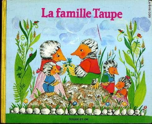 LA FAMILLE TAUPE.