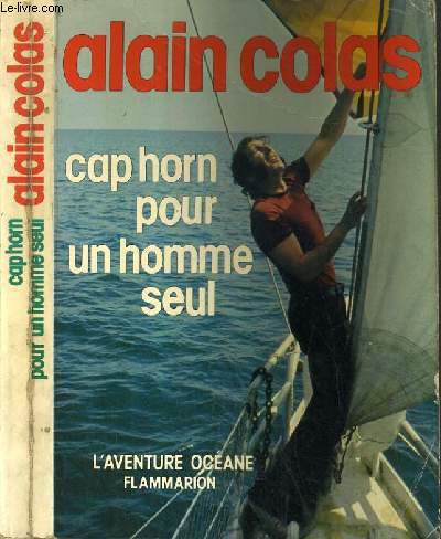 CAP HORN POUR UN HOMME SEUL / COLLECTION L'AVENTURE OCEANE.