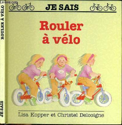 ROULER A VELO / COLLECTION JE SAIS.