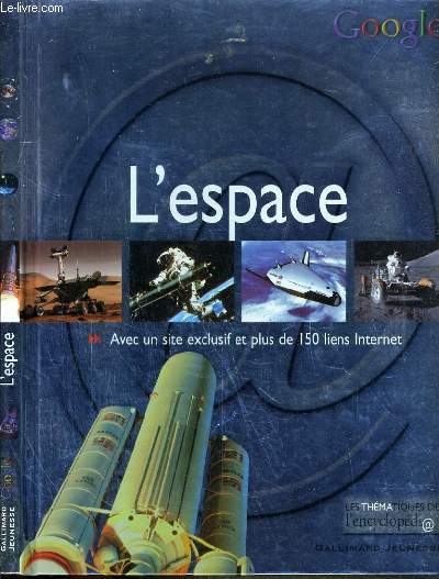 L'ESPACE - AVEC UN SITE EXCLUSIF ET PLUS DE 150 LIENS INTERNET / COLLECTION LES THEMATIQUES DE L'ENCYCLOPEDIE.