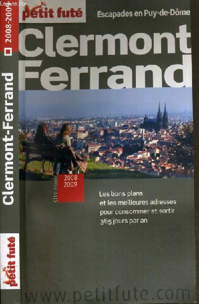 CLERMONT-FERRAND - ESCAPADES EN PUY-DE-DOME - CITY GUIDE 2008-2009.