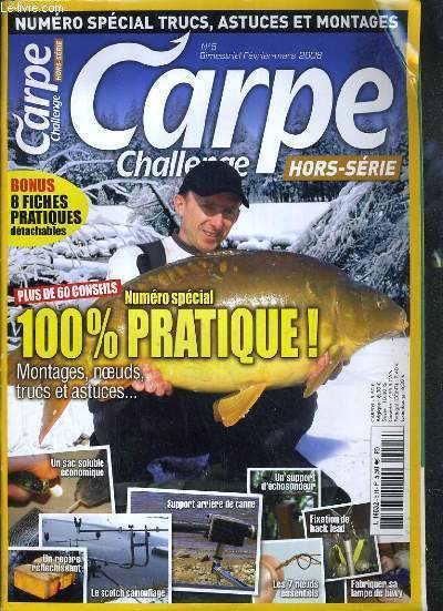 CARPE CHALLENGE - HORS -SERIE N 5 - FEVRIER-MARS 2008 / MONTAGES, NOEUDS, TRUCS ET ASTUCES....