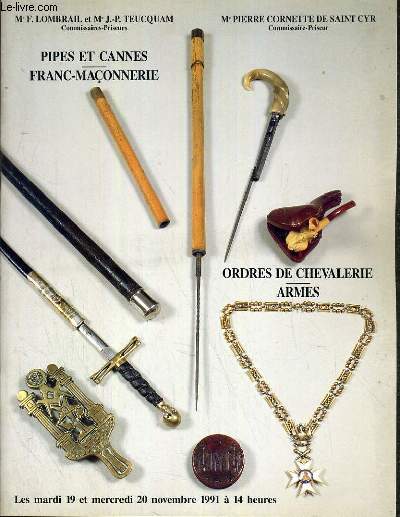 CATALOGUE DE VENTE AUX ENCHERES - DROUOT RICHELIEU - PIPES ET CANNES - FRANC-MACONNERIE / ORDRES DE CHEVALERIE - ARMES - SALLE 8 et 12 - 19 et 20 NOVEMBRE 1991