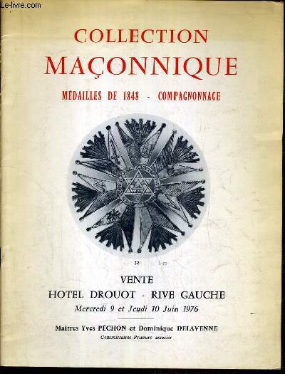 CATALOGUE DE VENTE AUX ENCHERES - HOTEL DROUOT - COLLECTION MACONNERIE - MEDAILLES DE 1848 - COMPAGNONNAGE - 9 et 10 JUIN 1976