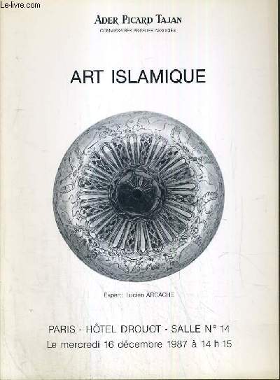 CATALOGUE DE VENTE AUX ENCHERES - HOTEL DROUOT - ART ISLAMIQUE - SALLE 14 - 16 DECEMBRE 1987.