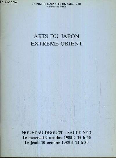 CATALOGUE DE VENTE AU ENCHERE - NOUVEAU DROUOT - ARTS DU JAPON - EXTREME-ORIENT - SALLE 2 - 9 et 10 OCTOBRE 1985.