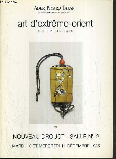 CATALOGUE DE VENTE AUX ENCHERES - NOUVEAU DROUOT - ART D'EXTREME-ORIENT - SALLE 2 - 10 et 11 DECEMBRE 1985.