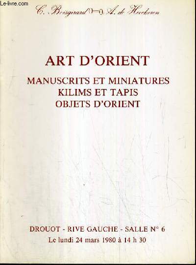CATALOGUE DE VENTE AUX ENCHERES - DROUOT RIVE GAUCHE - ART D'ORIENT - MANUSCRITS ET MINIATURES - KILIMS ET TAPIS - OBJETS D'ORIENT - SALLE 6 - 24 MARS 1980.