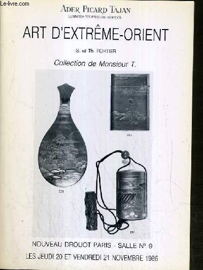 CATALOGUE DE VENTE AUX ENCHERES - NOUVEAU DROUOT - ART D'EXTREME-ORIENT - COLLECTION DE MONSIEUR T. - SALLE 9 - 20 et 21 NOVEMBRE 1986.