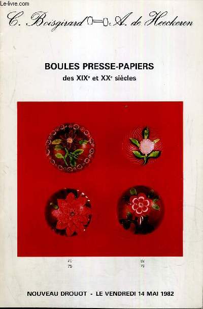 CATALOGUE DE VENTE AUX ENCHERES - NOUVEAU DROUOT - BOULES PRESSE-PAPIERS DES XIXe et XXe SIECLES - SALLE 8 - 14 MAI 1982.