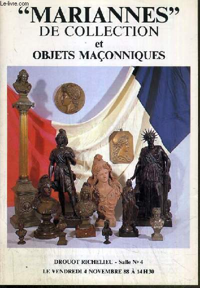 CATALOGUE DE VENTE AUX ENCHERES - NOUVEAU DROUOT - MARIANNE - FRANC-MACONNERIE - SALLE 4 - 4 NOVEMBRE 1988.