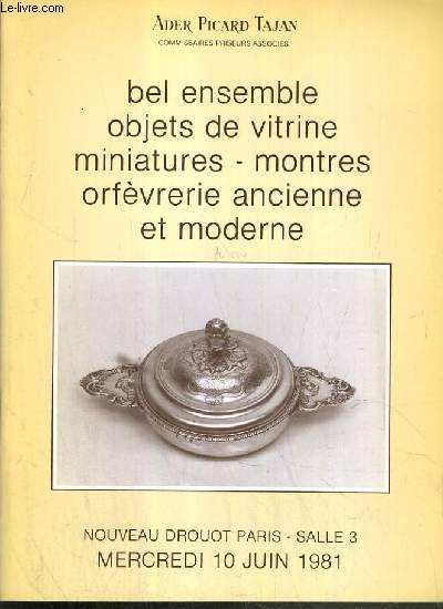 CATALOGUE DE VENTE AUX ENCHERES - NOUVEAU DROUOT - BEL ENSEMBLE D'OBJETS DE VITRINE - MINIATURES - MONTRES - ORFEVRERIE ANCIENNE ET MODERNE - SALLE 3 - 10 JUIN 1981.