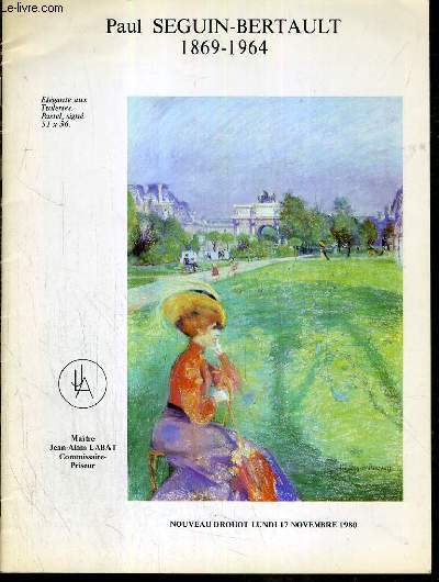 CATALOGUE DE VENTE AUX ENCHERES - NOUVEAU DROUOT - PAUL SEGUIN-BERTAULT (1869-1964) - 17 NOVEMBRE 1980.