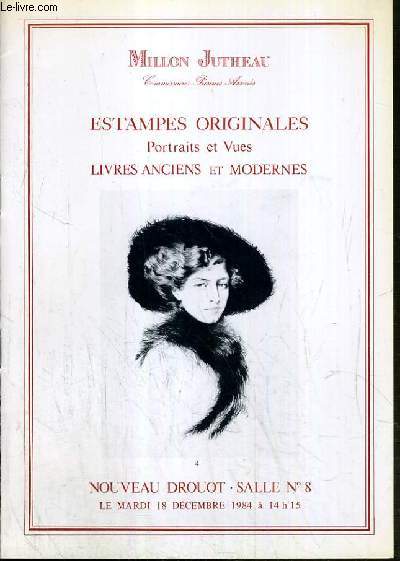 CATALOGUE DE VENTE AUX ENCHERES - NOUVEAU DROUOT - TRES BELLES ESTAMPES ORIGINALES - PORTRAITS ET VUES - LIVRES ANCIENS ET MODERNES - SALLE 8 - 18 DECEMBRE 1984.