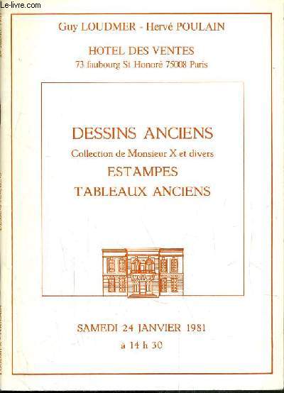 CATALOGUE DE VENTE AUX ENCHERES - HOTEL DES VENTES - DESSINS ANCIENS - COLLECTION DE MONSIEUR X ET DIVERS - ESTAMPES - TABLEAUX ANCIENS - 24 JANVIER 1981.