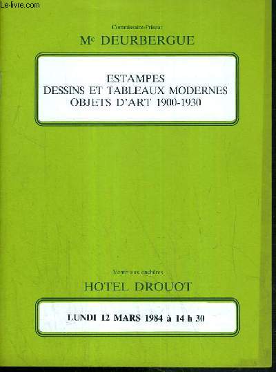 CATALOGUE DE VENTE AUX ENCHERES - HOTEL DROUOT - ESTAMPES - DESSINS ET TABLEAUX MODERNES - OBJETS D'ART 1900-1930 - 12 MARS 1984.