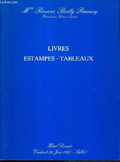 CATALOGUE DE VENTE AUX ENCHERES - HOTEL DROUOT - LIVRES - ESTAMPES - TABLEAUX - SALLE 8 - 26 JUIN 1987.