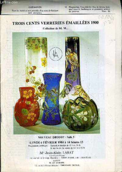 CATALOGUE DE VENTE AUX ENCHERES - NOUVEAU DROUOT - TROIS CENT VERRERIES EMAILLEES 1900 - SALLE 5 - 6 FEVRIER 1984.