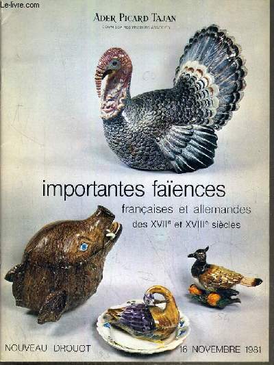 CATALOGUE DE VENTE AUX ENCHERES - NOUVEAU DROUOT - IMPORTANTES FAIENCES FRANCAISES ET ALLEMANDES DES XVIIe et XVIIIe SIECLES - SALLE 8 - 16 NOVEMBRE 1981.