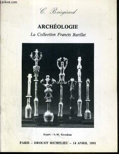 CATALOGUE DE VENTE AUX ENCHERES - DROUOT RICHELIEU - ARCHEOLOGIE - LA COLLECTION FRANCIS BARILLET - SALLE 11 - 14 AVRIL 1991.