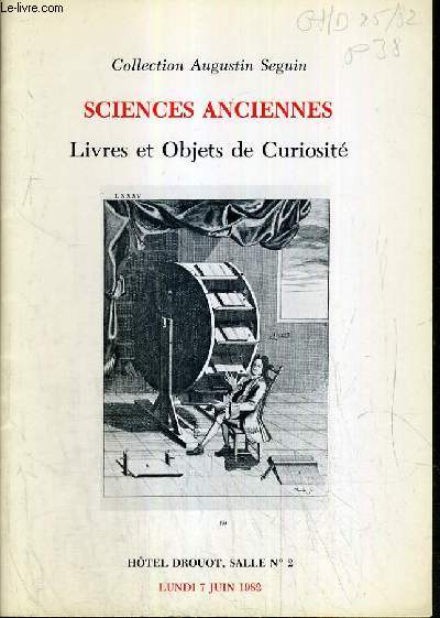 CATALOGUE DE VENTE AUX ENCHERES - HOTEL DROUOT - SCIENCES ANCIENNES - LIVRES ET OBJETS DE CURIOSITE - INCUNABLES - GOTHIQUES - LIVRES A FIGURES - COLLECTION AUGUSTIN SEGUIN - SALLE 2 - 7 JUIN 1982.